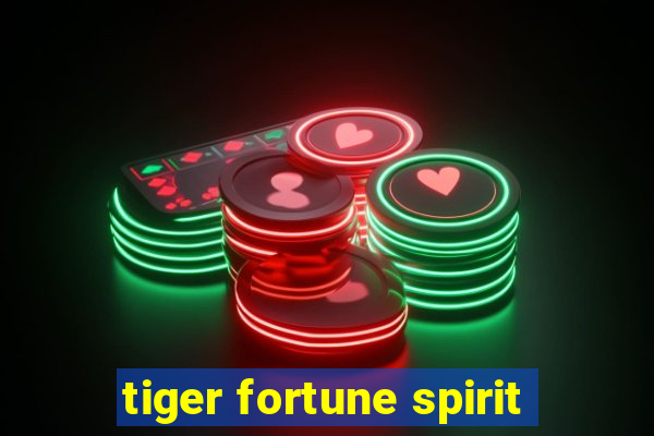 tiger fortune spirit